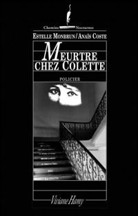 Estelle Monbrun - Anaïs Coste - Meurtre chez Colette