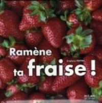 Stephane Frattini - Ramène ta fraise !