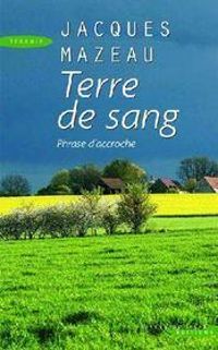 Couverture du livre Terre de sang - Jacques Mazeau