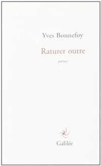 Yves Bonnefoy - Raturer outre