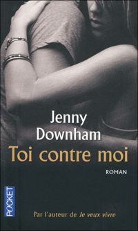 Couverture du livre Toi contre moi - Jenny Downham