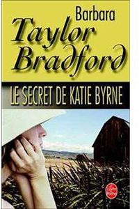 Barbara Taylor Bradford - Le Secret de Katie Byrne