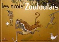 Couverture du livre Les trois Zouloulais - Florence Jenner Metz