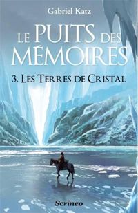 Gabriel Katz - Les Terres de cristal - Prix des Imaginales 2013