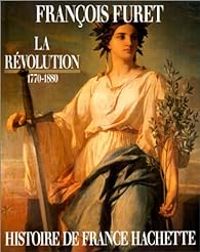 Francois Furet - La Révolution, 1770-1880