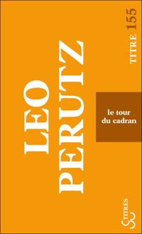 Couverture du livre Le tour du cadran - Leo Perutz