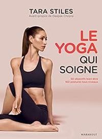 Tara Stiles - Deepak Chopra - Le Yoga qui soigne