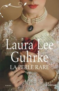 Couverture du livre La perle rare - Laura Lee Guhrke