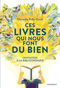 Couverture du livre Ces livres qui nous font du bien - Christilla Pelle Doul