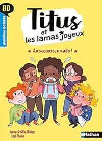 Couverture du livre Titus et les lamas joyeux - Au secours, un ado ! - Anne Galle Balpe