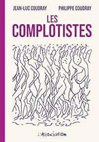 Couverture du livre Les complotistes - Philippe Coudray