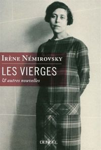 Irène Némirovsky - Les Vierges et autres nouvelles