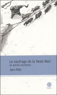 Jorn Riel - Les racontars arctiques 