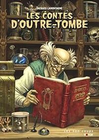 Couverture du livre Les contes d'outre-tombe  - Jacques Lamontagne