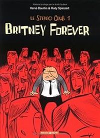 Couverture du livre Britney forever - Herve Bourhis - Rudy Spiessert