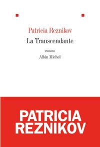 Couverture du livre La Transcendante - Patricia Reznikov