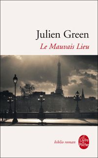 Julien Green - Le Mauvais Lieu