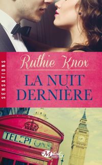 Ruthie Knox - La Nuit dernière