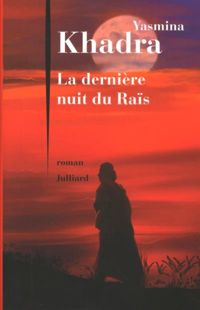 Yasmina Khadra - La Dernière Nuit du Raïs