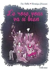 Couverture du livre Le rose vous va si bien  - Eva Rollin - Veronique Grisseaux