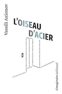 Vassili Axionov - L'oiseau d'acier