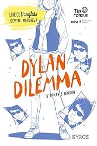 Couverture du livre Dylan Dilemma - Stephanie Benson