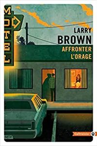 Larry Brown - Affronter l'orage