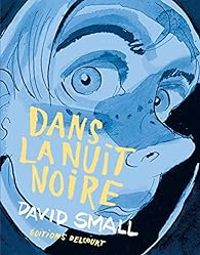 David Small - Dans la nuit noire