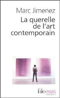 Couverture du livre La querelle de l'art contemporain - Marc Jimenez