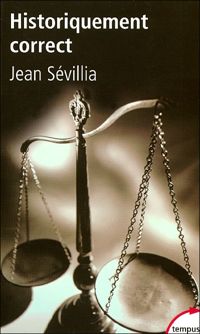 Couverture du livre HISTORIQUEMENT CORRECT - Jean Sevillia