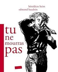 Couverture du livre Tu ne mourras pas - Edmond Baudoin - Benedicte Heim