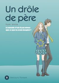 Couverture du livre Un drôle de père T09 - Yumi Unita