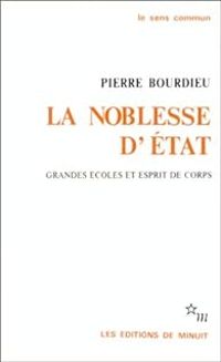 Pierre Bourdieu - LA NOBLESSE D'ETAT. 