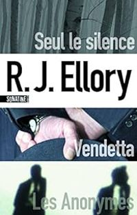 R J Ellory - Seul le silence - Vendetta - Les Anonymes