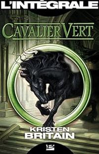 Couverture du livre Cavalier Vert - L'Intégrale - Kristen Britain