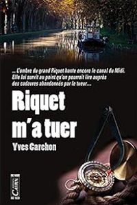 Yves Carchon - Riquet m'a tuer