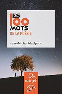 Jean Michel Maulpoix - Les 100 mots de la poésie