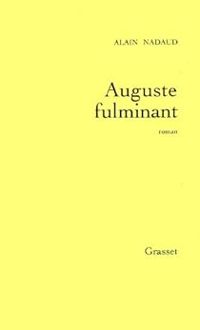 Alain Nadaud - Auguste Fulminant