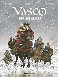 Couverture du livre L'or des glaces - Luc Revillon - Gilles Chaillet