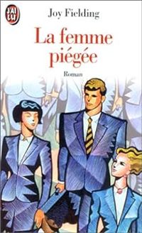 Couverture du livre La Femme piégée - Joy Fielding