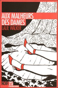 Lalie Walker - Aux malheurs des dames