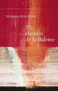 Myriam Beaudoin - 33, Chemin de la Baleine