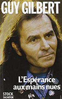 Couverture du livre L'espérance aux mains nues - Guy Gilbert