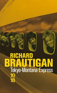 Richard Brautigan - Tokyo-Montana express