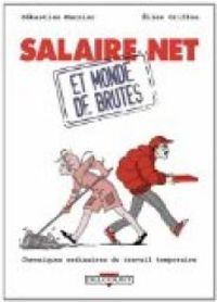 Couverture du livre Salaire net et monde de brutes  - Sebastien Marnier - Lise Griffon