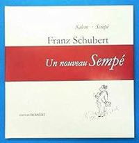 Couverture du livre Franz Schubert - Jean Jacques Sempe - Gemma Salem