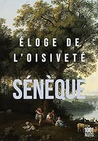  Seneque - Éloge de l'oisiveté