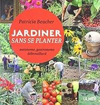 Couverture du livre Jardiner sans se planter  - Patricia Beucher