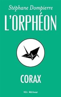 Couverture du livre L'Orpheon le Corax - Stephane Dompierre