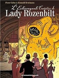 Pierre Gabus - Romuald Reutimann - L'Extravagante croisière de Lady Rozenbilt